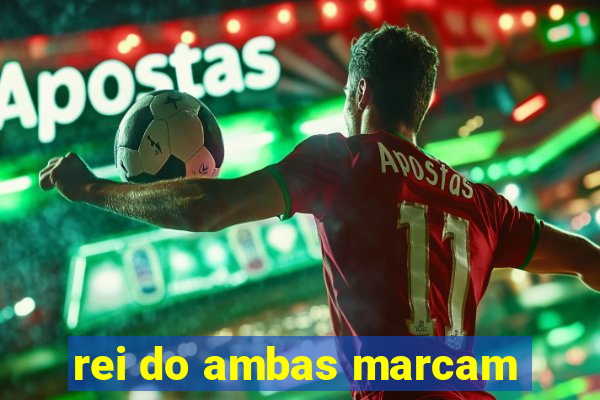 rei do ambas marcam